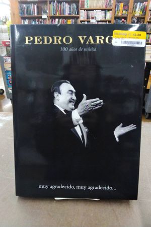 Pedro Vargas Muy Agradecido Muy Agradecido 100 A&ntilde;os De Musica image number 0
