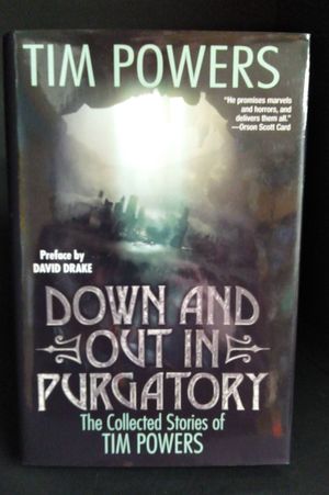 Down and Out in Purgatory: The Collected Stories of Tim Powers image number 0