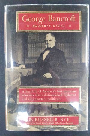 George Bancroft Brahmin Rebel image number 0