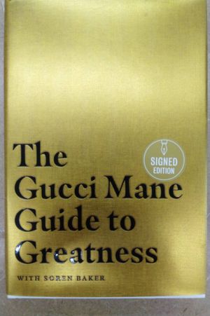 The Gucci Mane Guide to Greatness image number 0