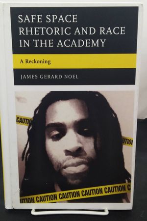 Safe Space Rhetoric and Race in the Academy: A Reckoning image number 0