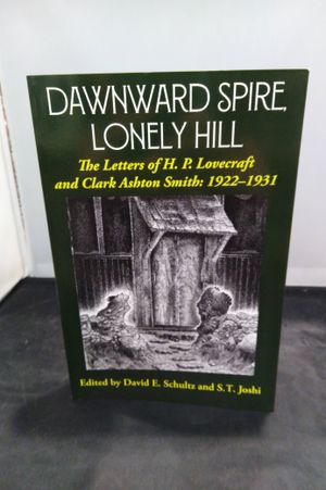 Dawnward Spire, Lonely Hill: The Letters of H. P. Lovecraft and Clark Ashton Smith: 1922-1931 (Volume 1) image number 0