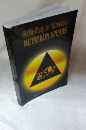 Earth-Keeper Chronicles: METATRON SPEAKS image number 0
