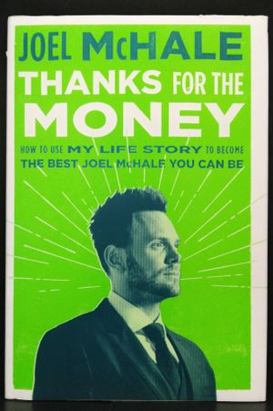 Thanks for the Money: How to Use My Life Story to Become the Best Joel McHale You Can Be image number 0