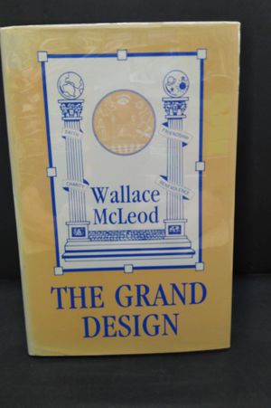 The grand design: Selected Masonic addresses and papers of Wallace McLeod image number 0