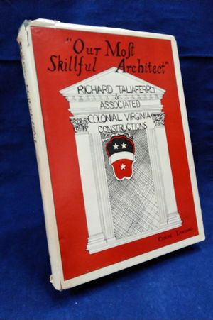 Our Most Skillful Architect: Richard Taliaferro & Associated Colonial Virginia Constructions image number 0