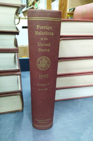 Foreign Relations of the United States: Diplomatic Papers, 1945, Europe, Volume V image number 1