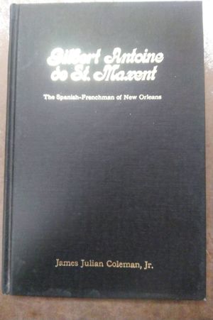 Gilbert Antoine de St. Maxent: The Spanish-Frenchman of New Orleans image number 0