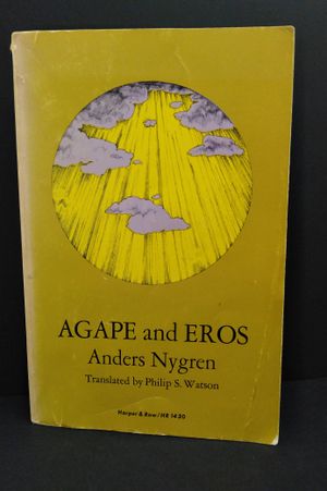 Agape and Eros (Part I: A Study of the Christian Idea of Love