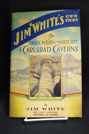 Jim White's Own Story: The Discovery and History of Carlsbad Caverns image number 0