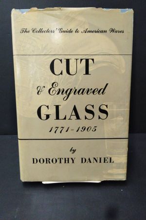 Cut and Engraved Glass, 1771-1905: The Collectors' Guide to American Wares image number 0