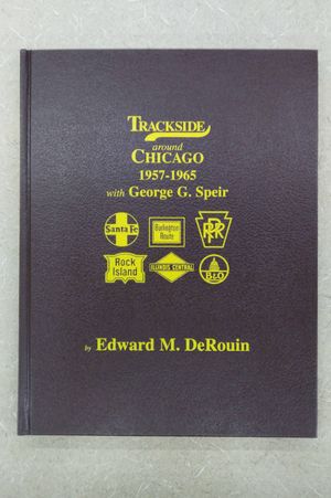 Trackside around Chicago, 1957-1965, with George G. Speir image number 2