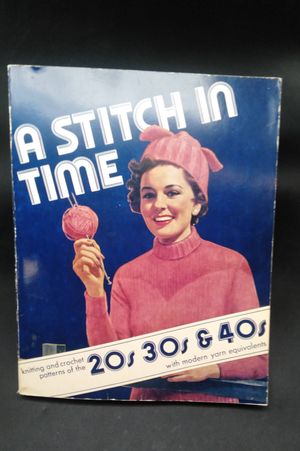 A Stitch in Time: Knitting and Crochet Patterns of the 1920s, 1930s & 1940s (Chilton's Creative Crafts Series) image number 0