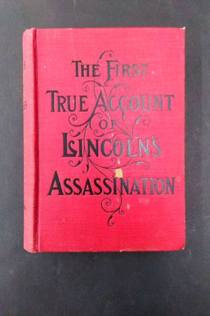 The Escape and Suicide of John Wilkes Booth: OrThe First True Account of Lincoln's Assassination image number 0