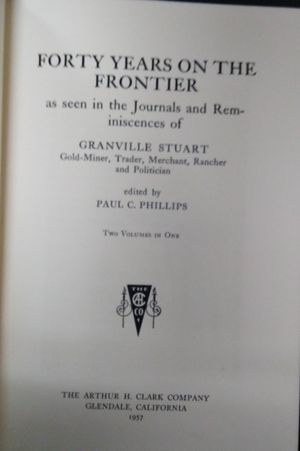 Forty Years on the Frontier as Seen in the Journals and Reminiscences of Granville Stuart image number 1