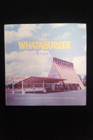 The Whataburger Story: How One Man's Dream and One Woman's Heart Inspired a Business to Become a Family image number 0