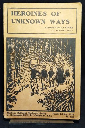 Heroines of Unknown Ways: A Book for Leaders of Senior Girls image number 0