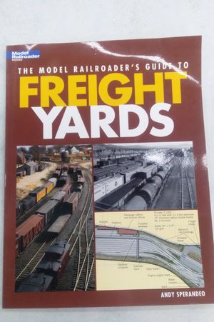 The Model Railroader's Guide to Freight Yards (Model Railroader Books) image number 0