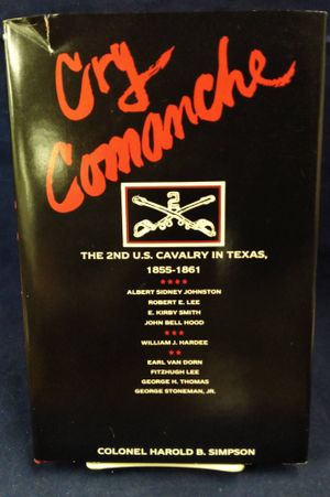 Cry Comanche: The 2nd U.S. Cavalry in Texas, 1855-1861 image number 0