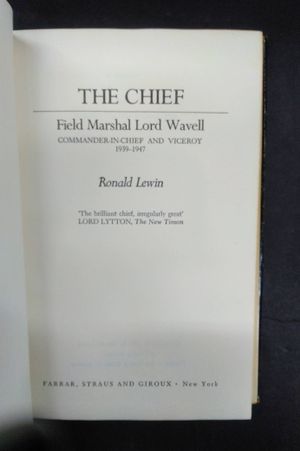 The Chief: Field Marshal Lord Wavell Commander-in-Chief and Viceroy 1939-1947 image number 1