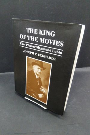 The King of the Movies: Film Pioneer Siegmund Lubin image number 0