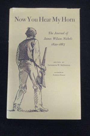 Now You Hear My Horn: The Journal of James Wilson Nichols, 1820-1887 image number 0
