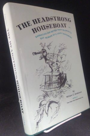 The Headstrong Houseboat; Or, Barnacles Are Better Than Blowouts But Beware of a Leaky Basement image number 0