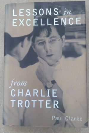Lessons in Excellence from Charlie Trotter image number 2