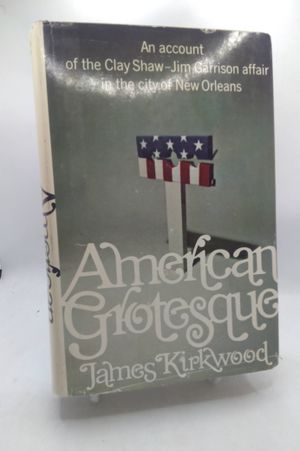American grotesque;: An account of the Clay Shaw-Jim Garrison affair in the city of New Orleans image number 0