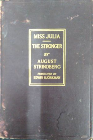 Plays by August Strindberg: Miss Julie; The Stronger image number 0
