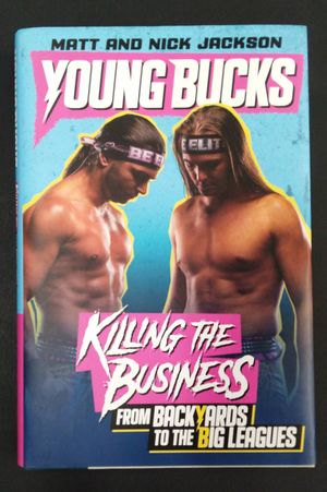 Young Bucks: Killing the Business from Backyards to the Big Leagues image number 0