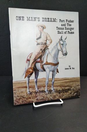 One Man's Dream: Fort Fisher and the Texas Ranger Hall of Fame image number 0