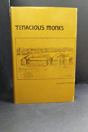 Tenacious monks: The Oklahoma Benedictines, 1875-1975 : Indian missionaries, Catholic founders, educators, agriculturists image number 1