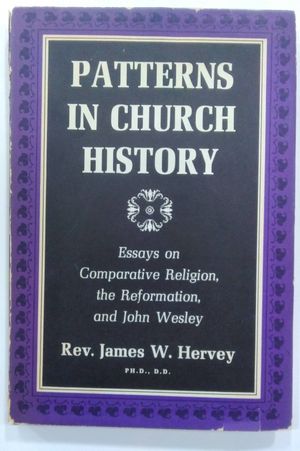 Patterns in Church History: Essays on Comparative Religion, the Reformation and John Wesley image number 0
