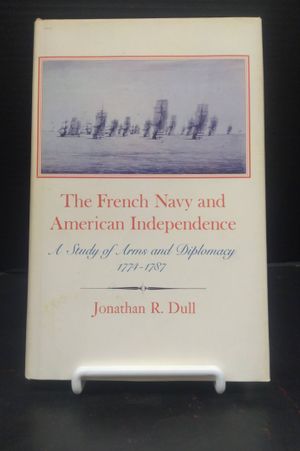 The French Navy and American Independence: A Study of Arms and Diplomacy, 1774-1787 image number 0