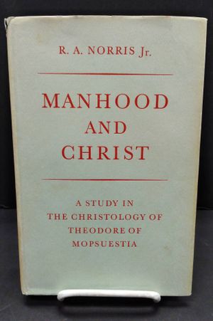Manhood and Christ: A Study in the Christology of Theodore of Mopsuestia image number 0