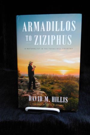 Armadillos to Ziziphus: A Naturalist in the Texas Hill Country image number 0