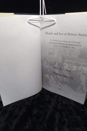 Meade and Lee at Bristoe Station: The Problems of Command and Strategy after Gettysburg, from Brandy Station to the Buckland Races, August 1 to Octobe image number 1