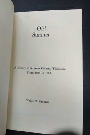 Old Sumner: A History of Sumner County Tennessee From 1805 to 1861 image number 1