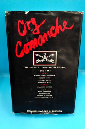 Cry Comanche: The 2nd U.S. Cavalry in Texas, 1855-1861 image number 0