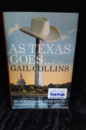 As Texas Goes...: How the Lone Star State Hijacked the American Agenda image number 0