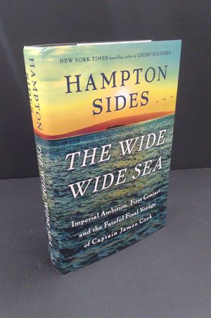 The Wide Wide Sea: Imperial Ambition, First Contact and the Fateful Final Voyage of Captain James Cook image number 0