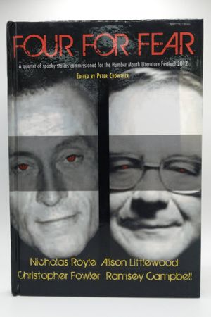 Four For Fear (Collection of Four Stories): Nicholas Royle. Alison Littlewood. Christopher Fowler. Ramsey Campbell. image number 0