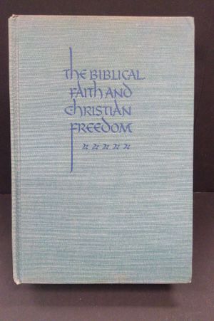 The Biblical Faith and Christian Freedom image number 0