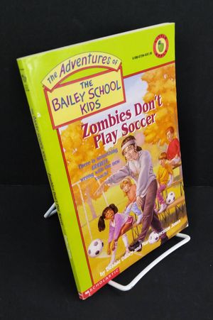 Zombies Don't Play Soccer (The Adventures of the Bailey School Kids, #15) image number 0