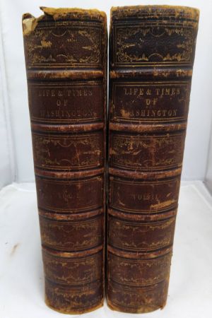 The Life and Times of Washington: Containing a Particular Account of National Principles and Events, and of the Illustrious Men of the Revolution image number 0