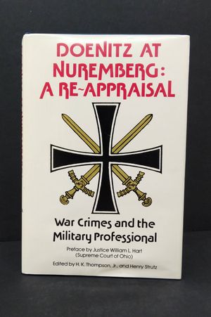 Doenitz at Nuremberg, a reappraisal: War crimes and the military professional image number 0
