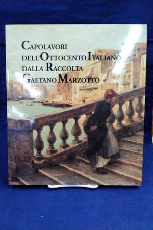 Capolavori dell'Ottocento Italiano dalla Raccolta Gaetano Marzotto/Masterpieces of Nineteenth Century Italian Painting from the Gaetano Marzotto Col. image number 0