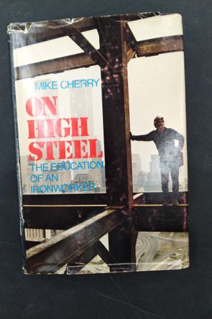 On High Steel ~ The Education of an Ironworker image number 0