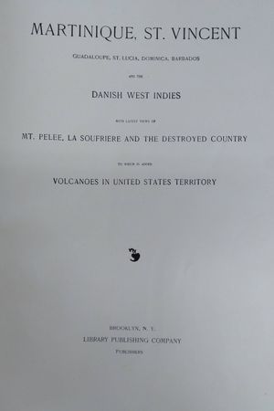 Martinique, St. Vincent, Guadaloupe, St. Lucia, Dominica, Barbados and The Danish West Indies. With Latest Views of Mt. Pelee, La Soufriere and the De image number 1